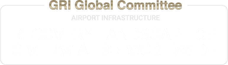 GRI Global Airports Committee: Recovery Landscape of Civil Aviation Worldwide?