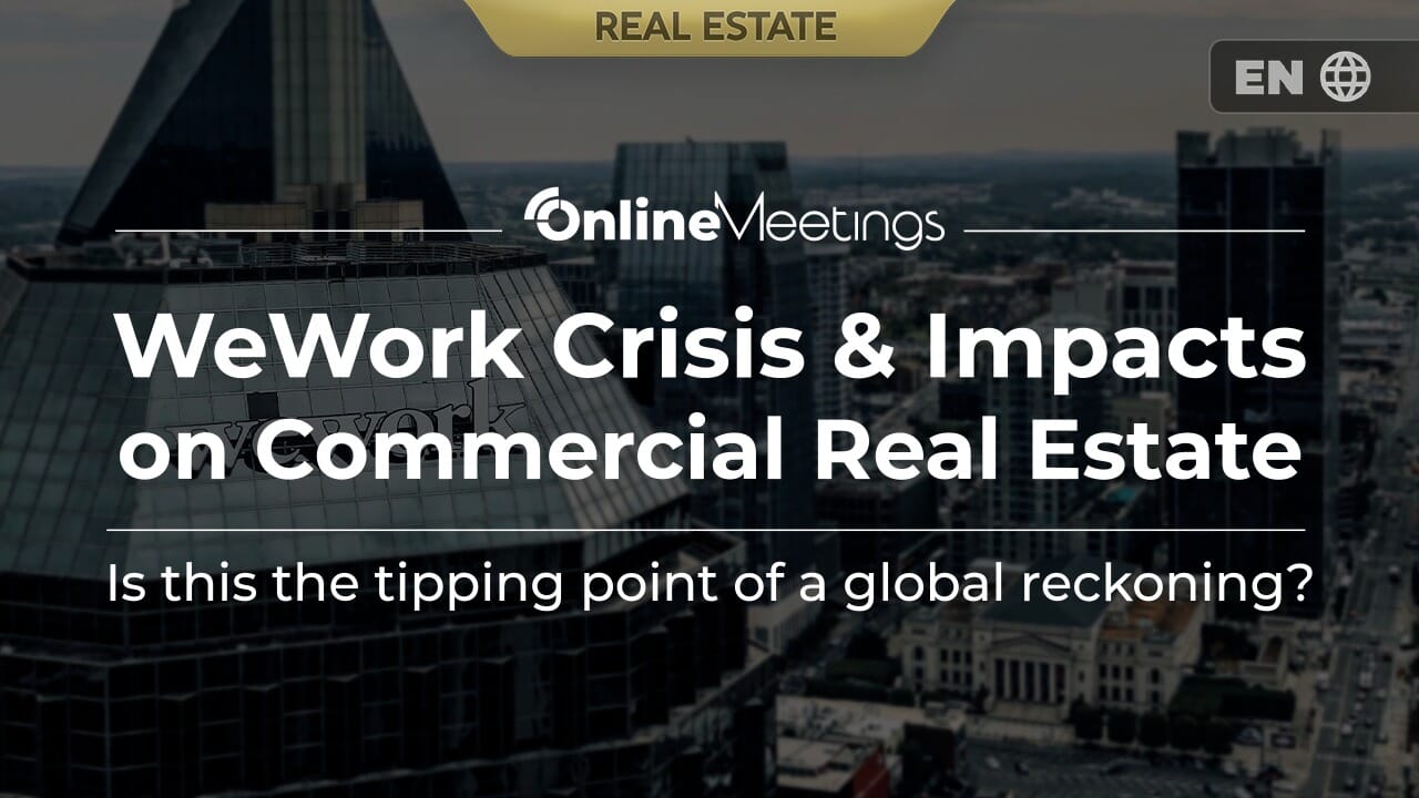 WeWork Crisis & Impacts on Commercial Real Estate